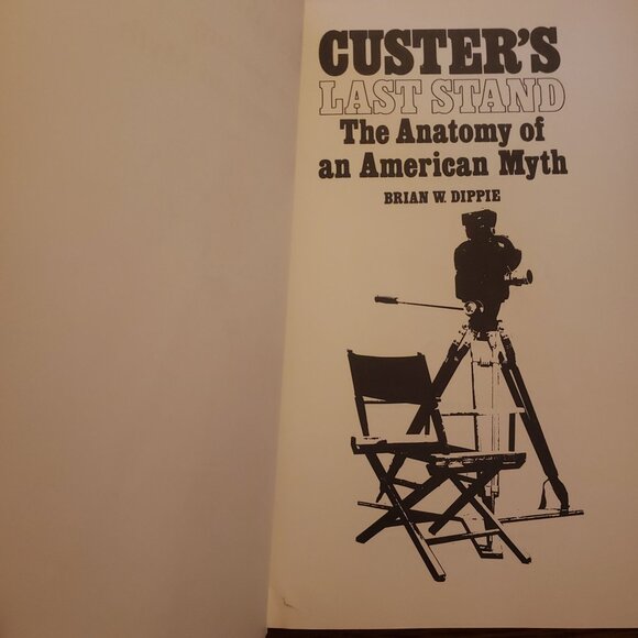 Custer's Last Stand: The Anatomy Of An American Myth By Brian W. Dippie - Picture 2 of 4